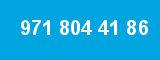 971 804 41 86